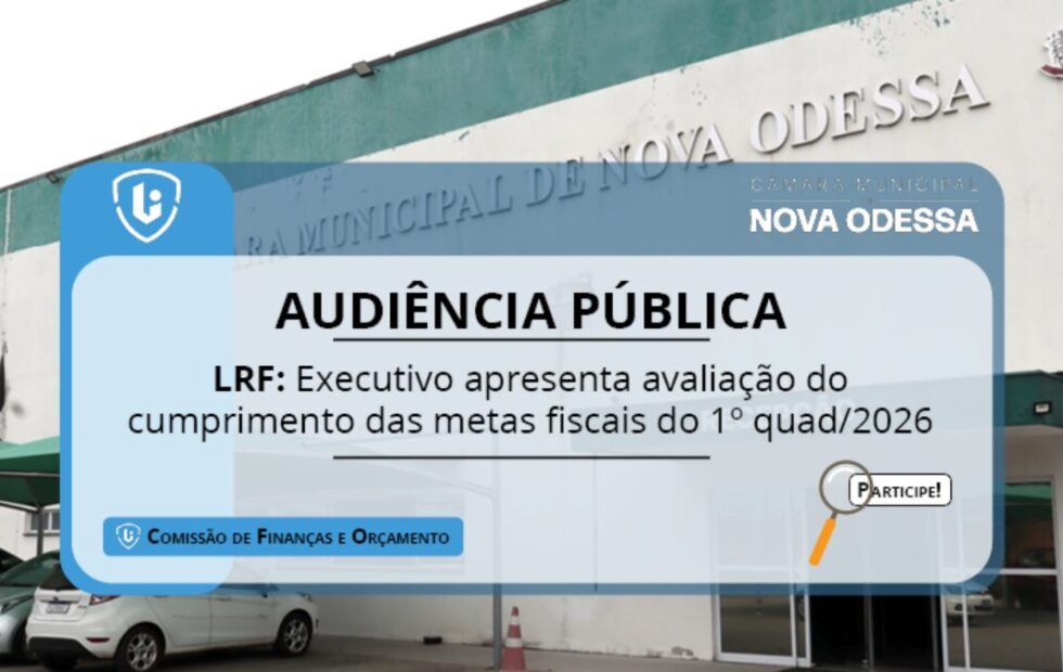 Nova Odessa realiza audiência pública para prestação de contas do primeiro quadrimestre de 2026